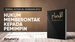 Kaidah 13: Hukum Memberontak kepada Pemimpin - Serial Kitab Al Ishbaah