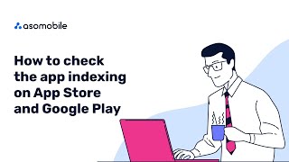 How to Check App Indexation on App Store and Google Play | ASOMobile