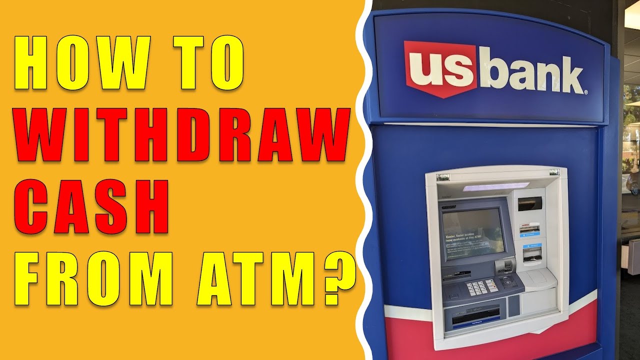 How To Withdraw Money From US Bank ATM? - YouTube