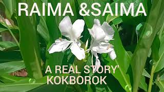 RAIMA\u0026SAIMA(BIBI BAHANOK) A REAL SAD STORY KOKBOROK KHUMPUI BUBAR KWMWI 2023