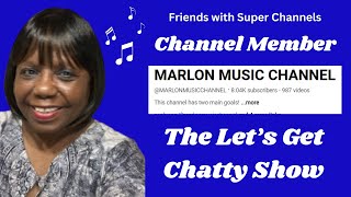 Channel Member | Marlon Music Channel | Let's Get Chatty Show