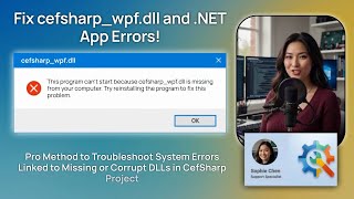 Fix cefsharp_wpf.dll and .NET App Errors!