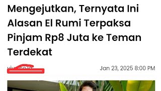 Mengejutkan, Ternyata Ini Alasan El Rumi Terpaksa Pinjam Rp8 Juta ke Teman Terdekat