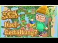 Insel-Gestaltung?! - ANIMAL CROSSING NEW HORIZONS 🏝️