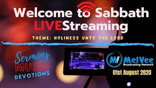 MelVee Sabbath LIVE Broadcast || HOLINESS UNTO THE LORD - 01 August 2020