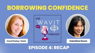 Episode 4 Recap - Borrowing Confidence: Overcoming Imposter Syndrome through Self-Evaluation