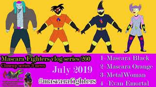 Mascara Fighters vlog series 260 closeup3 news