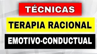 20 TÉCNICAS de Terapia RACIONAL EMOTIVA CONDUCTUAL (TREC) y sus Aplicaciones