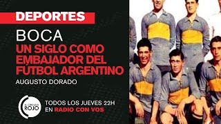 ⭕Boca: un siglo como embajador del fútbol argentino | El Círculo Rojo