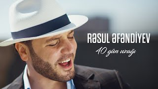 Rəsul Əfəndiyev — 40 Gün Uzağı (Rəsmi Musiqi Videosu)