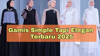 Kumpulan Gamis Simple Tapi Elegan Tren Terbaru 2025 Untuk Lebaran