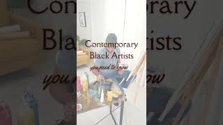 5 Contemporary Black Artists You Need To Know