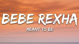 Bebe Rexha - Meant To Be Lyrics Ft Florida Georgia Line