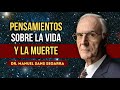 REFLEXIONES Asombrosas ⚡️ sobre la Vida y la Muerte  | Dr. Manuel Sans Segarra