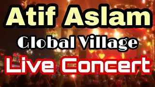 Atif Aslam global village live concert dubai