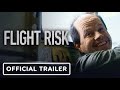 Flight Risk (2024) Official Trailer - Starring Mark Wahlberg, Michelle Dockery, Topher Grace