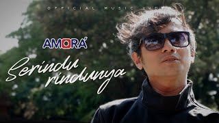 AMORA - Serindu Rindunya (Official Music Video)