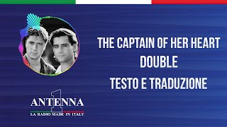 Antenna1 - Double - The Captain of Her Heart - Testo e Traduzione