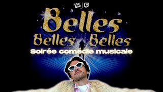 Je découvre BELLES BELLES BELLES [Replay Live]