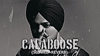 CALABOOSE (SLOWED+REVERB) || @SidhuMooseWalaOfficial #sidhumoosewala