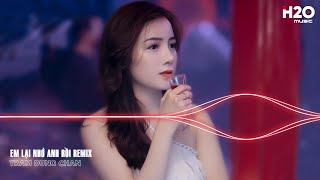 Em Lại Nhớ Anh Rồi Đấy Remix, Kỳ Vọng Sai Lầm Remix🎼Nhạc Trẻ Remix TikTok Hay Nhất 2023