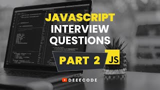 JavaScript Interview Questions - Part 2