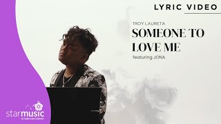 Someone To Love Me - Troy Laureta feat. Jona (Lyrics)