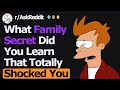 What Family Secret Did You Learn That Totally Shocked You rAskReddit What Family Secret Did You Learn That Totally Shocked You rAskReddit