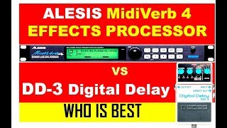 Alesis MidiVerb 4 VS  DD-3 Digital Delay| WHO IS BEST