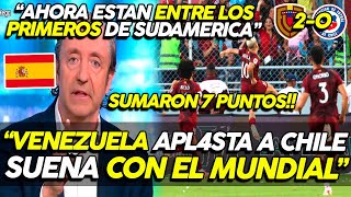 PRENSA ESPAÑOLA MARAVILADA con GOLEADA de VENEZUELA vs CHILE ¡VENEZUELA SUEÑA con el MUNDIAL!