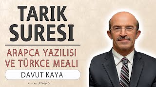 Tarık suresi anlamı dinle Davut Kaya (Tarık suresi arapça yazılışı okunuşu ve meali)