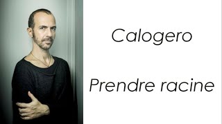 Calogero - Prendre racine - Paroles