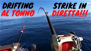 Pesca del TONNO ROSSO a DRIFTING - Partenza in DIRETTA - TANTI STRIKE Adrenalina Pura