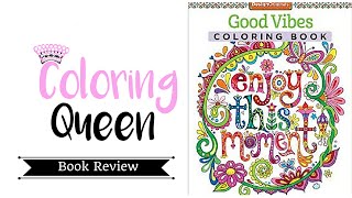 Good Vibes - Adult Coloring Book Review