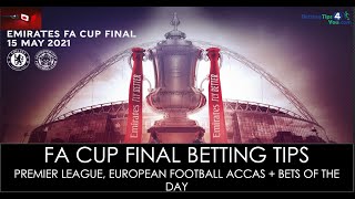Chelsea vs Leicester Betting Tips | FA Cup Final Tips, Premier League Accumulators & Bets Of The Day