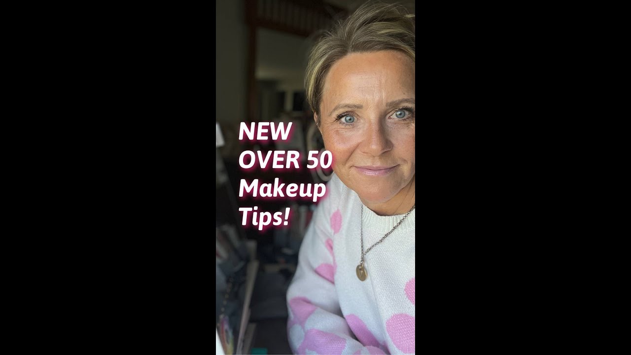 New Over 50 Makeup Tips Youtube
