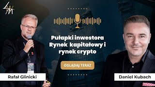 Pułapki inwestora - jak zarabiać na rynkach kapitałowych i crypto | Rafał Glinicki