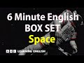 BOX SET: 6 Minute English - 'Space' English mega-class! 30 minutes of new vocabulary!