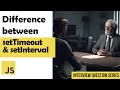 Difference between setTimeout & setInteval | JS interview questions