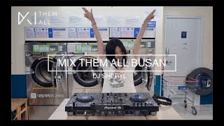 MIX THEM ALL BUSAN 믹뎀올 부산 DJ Sheryl 디제이쉐릴 ㅣKpop & Pop Mix @ WashPeople 서면 전포점  (코인빨래방)