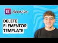 How to Delete Elementor Template [2026 Full Guide]