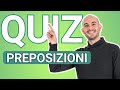 QUIZ: le PREPOSIZIONI in italiano