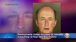 Pennsylvania Judge Accused Of Sexually Assaulting 12-Year-Old Boy