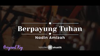 Berpayung Tuhan – Nadin Amizah (KARAOKE AKUSTIK - ORIGINAL KEY)