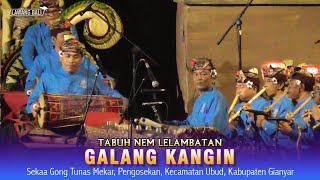 TABUH NEM - GALANG KANGIN • Sekaa Gong Tunas Mekar, Pengosekan, Kecamatan Ubung Kabupaten Gianyar