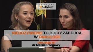 Dieta w onkologii to więcej niż jedzenie | Rozmowa z dr Marią Brzegowy | Podcast 15