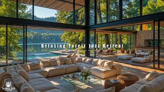 Relaxing Forest Jazz Retreat for Stress Relief | Gentle Jazz Piano BGM for Chill Out, Focus & Work