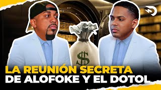 LA REUNION SECRETA DE ALOFOKE Y EL DOTOL NASTRA