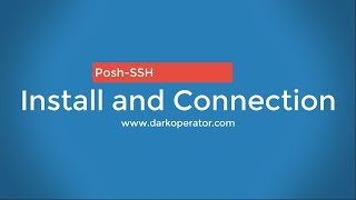 Posh-SSH: Install and New SSH Session