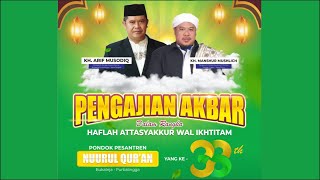 🔴PENGAJIAN AKBAR HAFLAH ATTASYAKKUR WAL IKHTITAM PONDOK PESANTREN NUURUL QUR'AN BUKATEJA YANG KE 38